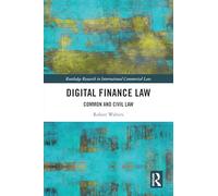 Digital Finance Law: Common and Civil Law (Routledge Research in International Commercial Law)