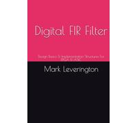 Digital FIR Filter: Design Basics & Implementation Structures For FPGA & ASIC