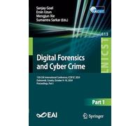 Digital Forensics and Cyber Crime: 15th EAI International Conference, ICDF2C 2024, Dubrovnik, Croatia, October 9-10, 2024, Proceedings, Part I: 613 ... and Telecommunications Engineering)