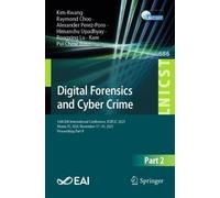 Digital Forensics and Cyber Crime: 16th EAI International Conference, ICDF2C 2025, Miami, FL, USA, November 17-19, 2025, Proceedings, Part II: 686 ... and Telecommunications Engineering, 686)