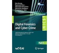 Digital Forensics and Cyber Crime: 16th EAI International Conference, ICDF2C 2025, Miami, FL, USA, November 17-19, 2025, Proceedings,Part I: 685 ... and Telecommunications Engineering, 685)