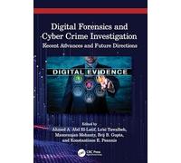 Digital Forensics and Cyber Crime Investigation: Recent Advances and Future Directions