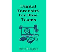 Digital Forensics for Blue Teams: Memory, Disk, and Live Response Techniques