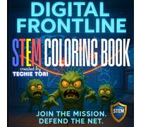 Digital Frontline: STEM Coloring Book for Malware: Learn Cybersecurity Terms the Fun Way - Bugs, Trojans, Viruses & More for Kids Ages 8-12
