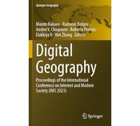 Digital Geography: Proceedings of the International Conference on Internet and Modern Society (IMS 2023) (Springer Geography)