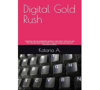 Digital Gold Rush: 7 PROVEN ONLINE BUSINESS MODELS THAT BEAT YOUR SALARY (The Ultimate Side Hustle Guide to Digital Entrepreneurship and Financial Freedom)