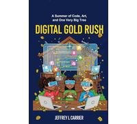 Digital Gold Rush: A Summer of Code, Art, and One Very Big Tree