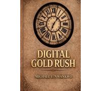 DIGITAL GOLD RUSH: Simple Online Income Strategies Anyone Can Start