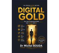DIGITAL GOLD: Turn Your Professional Skills into Income with AI