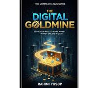 Digital Goldmine: 10 Proven Ways to Make Money Online in 2025