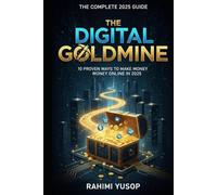 Digital Goldmine: 10 Proven Ways to Make Money Online in 2025