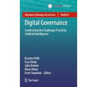 Digital Governance: Confronting the Challenges Posed by Artificial Intelligence: 39 (Information Technology and Law Series)