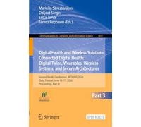 Digital Health and Wireless Solutions: Connected Digital Health: Digital Twins, Wearables, Wireless Systems, and Secure Architectures: Second Nordic ... in Computer and Information Science, 3011)