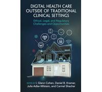 Digital Health Care outside of Traditional Clinical Settings: Ethical, Legal, and Regulatory Challenges and Opportunities