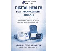 Digital Health Self-Management Toolkit: Control Blood Pressure & Blood Glucose Using Digital Health Tools