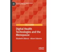 Digital Health Technologies and the Menopause (Palgrave Studies in Cyberpsychology)
