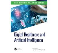 Digital Healthcare and Artificial Intelligence: A Primer for Clinicians and Students (AI in Clinical Practice)