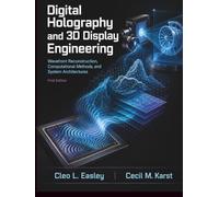 Digital Holography and 3d Display Engineering: Wavefront Reconstruction, Computational Methods, and System Architectures