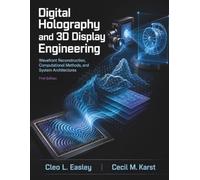 Digital Holography and 3d Display Engineering: Wavefront Reconstruction, Computational Methods, and System Architectures
