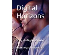 Digital Horizons: Story of a Digital Marketer