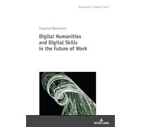 Digital Humanities and Digital Skills in the Future of Work