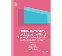 Digital Humanities Looking at the World: Exploring Innovative Approaches and Contributions to Society