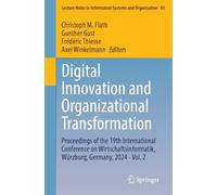 Digital Innovation and Organizational Transformation: Proceedings of the 19th International Conference on Wirtschaftsinformatik, Würzburg, Germany, ... in Information Systems and Organisation, 83)