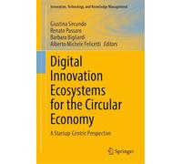 Digital Innovation Ecosystems for the Circular Economy: A Startup-Centric Perspective (Innovation, Technology, and Knowledge Management)