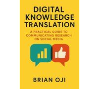 Digital Knowledge Translation: A Practical Guide to Communicating research on Social Media