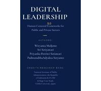 DIGITAL LEADERSHIP 5.0: Human-Centered Frameworks for Public and Private Sectors (Digital Governance and Resilience Series)