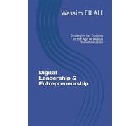 Digital Leadership & Entrepreneurship: Strategies for Success in the Age of Digital Transformation