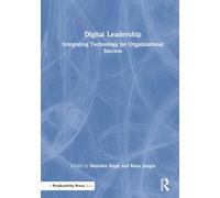 Digital Leadership: Integrating Technology for Organizational Success
