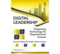Digital Leadership: Integrating Technology for Organizational Success