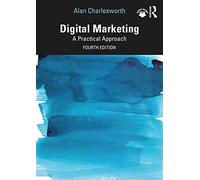 Digital Marketing: A Practical Approach