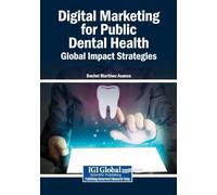 Digital Marketing for Public Dental Health: Global Impact Strategies