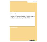 Digital Marketing im Wandel. Das 4P-Modell und innovative Strategien bei IKEA