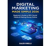 Digital Marketing Made Simple 2026: Beginner’s Guide to SEO, Social Media & Making Money Online: 9 (DevTech series)