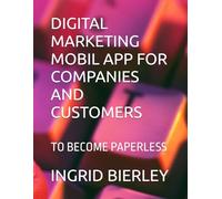 DIGITAL MARKETING MOBIL APP FOR COMPANIES AND CUSTOMERS: TO BECOME PAPERLESS