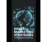 Digital Marketing Strategies for Cooperative Success