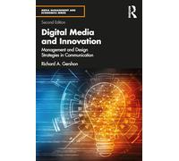Digital Media and Innovation: Management and Design Strategies in Communication (Media Management and Economics Series)