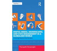 Digital Media, Soundscapes, and Civic Engagement in a Globalised World: Listening Beyond the Borders