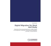 Digital Migration for Work And Study: Potential of housing developments in Addis Ababa to incorporate e-working, e-learning and innovation activities - Second Edition