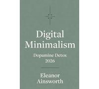 Digital Minimalism Dopamine Detox 2026: Reclaiming Your Mind in the Age of Infinite Scroll