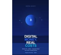 DIGITAL MONEY, REAL COSTS: How Bitcoin ETFs and Central Bank Digital Currencies Are Reshaping Corporate Finance in Asia-Pacific Emerging Markets (The Business Reality Series)