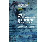 Digital Multilingualism and Platform Governance (Elements in Forensic Linguistics)