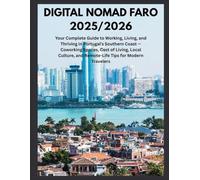 Digital Nomad Faro 2025/2026: Your Complete Guide to Working, Living, and Thriving in Portugal’s Southern Coast, Co-working Spaces, Cost of Living, ... and Remote-Life Tips (The Explorer Series)