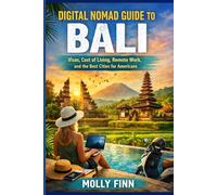 Digital Nomad Guide to Bali: Visas, Cost of Living, Remote Work, and the Best Cities for Americans
