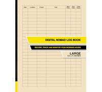 Digital Nomad Log Book: Record, Track and Monitor Your Working Hours | Large