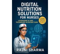 Digital Nutrition Solutions for Nurses: Leveraging AI and Technology in Patient Care