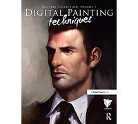 Digital Painting Techniques: Practical Techniques of Digital Art Masters: 01 (Digital Art Masters Series)